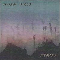 Memory - Vivian Girls