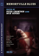 Memoryville Blues: Postscripts Anthology - Crowther, Peter (Editor), and Gevers, Nick (Editor)