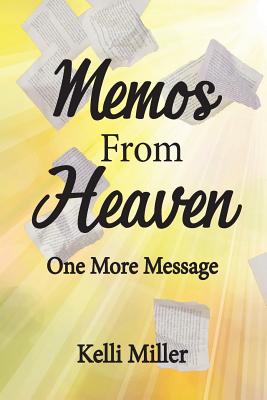 Memos from Heaven: One More Message - Miller, Kelli