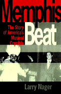 Memphis Beat: The Story of America's Musical Crucible