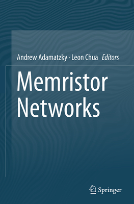Memristor Networks - Adamatzky, Andrew (Editor), and Chua, Leon (Editor)