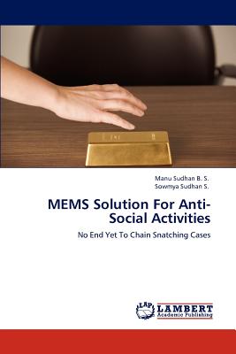 Mems Solution for Anti-Social Activities - Sudhan B S, Manu, and Sudhan S, Sowmya