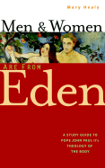 Men and Women Are from Eden: A Study Guide to John Paul II's Theology of the Body