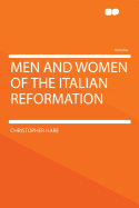 Men and Women of the Italian Reformation