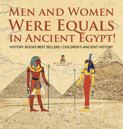 Men and Women Were Equals in Ancient Egypt! History Books Best Sellers Children's Ancient History