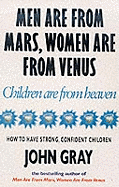 Men Are From Mars, Women Are From Venus And Children Are From Heaven