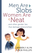 Men Are Slobs, Women Are Neat