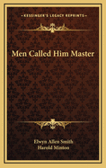 Men Called Him Master