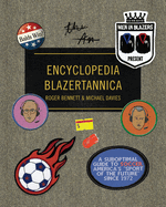 Men in Blazers Present Encyclopedia Blazertannica: A Suboptimal Guide to Soccer, America's Sport of the Future Since 1972