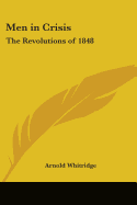 Men in Crisis: The Revolutions of 1848