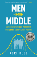 Men-in-the-Middle: Conversations to Gain Momentum with Gender Equity's Silent Majority