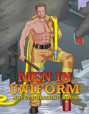 Men in Uniform Adult Coloring Book - Anthony, M G