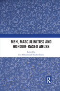 Men, Masculinities and Honour-Based Abuse