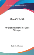 Men Of Faith: Or Sketches From The Book Of Judges