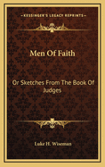 Men Of Faith: Or Sketches From The Book Of Judges