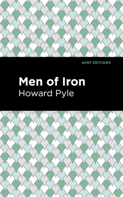 Men of Iron - Pyle, Howard, and Editions, Mint (Contributions by)