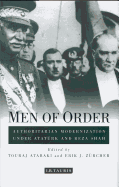 Men of Order: Authoritarian Modernization under Atatrk and Reza Shah