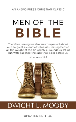 Men of the Bible (Annotated, Updated) - Moody, Dwight L