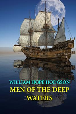 Men of the Deep Waters - Hodgson, William Hope