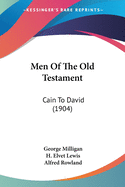 Men Of The Old Testament: Cain To David (1904)