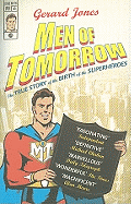 Men Of Tomorrow: Geeks, Gangsters and the Birth of the Comic Book