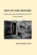 Men On The Bowery: A Research Report
