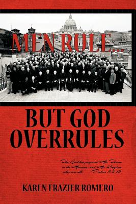 Men Rule... But God Overrules - Romero, Karen Frazier