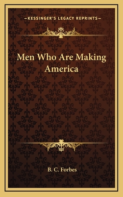 Men Who Are Making America - Forbes, B C