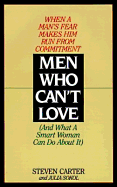 Men Who Can't Love - Carter, Steven, and Sokol, Julia