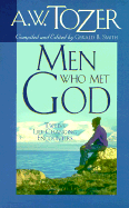 Men Who Met God - Tozer, A W, and Smith, Gerald B (Designer), and Battles, Robert W (Designer)