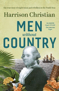 Men Without Country: The true story of exploration and rebellion in the South Seas