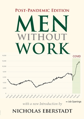 Men Without Work: Post-Pandemic Edition (2022) - Eberstadt, Nicholas