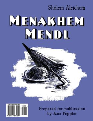 Menakhem Mendl (AF Yidish) - Aleichem, Sholem, and Peppler, Jane (Prepared for publication by)