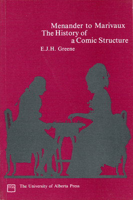 Menander to Marivaux: The History of a Comic Structure - Greene, E J H