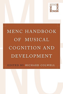 Menc Handbook of Musical Cognition and Development - Colwell, Richard (Editor)