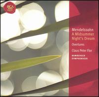 Mendelssohn: A Midsummer Night's Dream; Overtures - Lucia Popp (soprano); Marjana Lipovsek (mezzo-soprano); Chor der Bamberger Symphoniker (choir, chorus);...