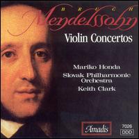 Mendelssohn & Bruch: Violin Concertos - Mariko Honda (violin); Slovak Philharmonic Orchestra; Keith Clark (conductor)