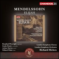 Mendelssohn: Elijah - Arthur Davies (tenor); Linda Finnie (contralto); Roderick Elms (organ); Rosalind Plowright (soprano); Willard White (bass);...