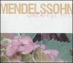 Mendelssohn: Greatest Hits