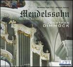 Mendelssohn: Organ Sonatas - Jonathan Dimmock (organ)