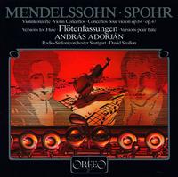 Mendelssohn & Spohr: Violin Concertos, versions for Flute - Andrs Adorjn (flute); SWR Stuttgart Radio Symphony Orchestra; David Shallon (conductor)