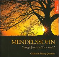 Mendelssohn: String Quartets Nos. 1 & 2 - Gabrieli String Quartet