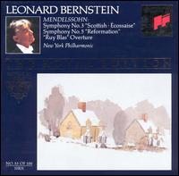 Mendelssohn: Symphonies Nos. 3 & 5; Ruy Blas Overture - New York Philharmonic; Leonard Bernstein (conductor)