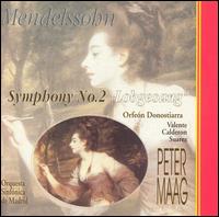 Mendelssohn: Symphony No. 2 "Lobgesang" - Maria Jos Suarez (soprano); Santiago Calderon (tenor); Valentina Valente (soprano); Orfon Donostiarra (choir, chorus);...