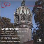 Mendelssohn: Symphony No. 5 'Reformation'; Overture: Ruy Blas & Calm Sea and Prosperous Voyage