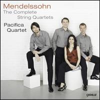 Mendelssohn: The Complete String Quartets - Pacifica Quartet