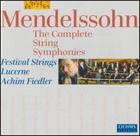 Mendelssohn: The Complete String Symphonies - Waltraud Hofbauer (composite); Lucerne Festival Strings; Achim Fiedler (conductor)