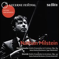 Mendelssohn: Violin Concerto in E minor, Op. 64; Dvork: Violin Concerto in A minor, Op. 53 - Nathan Milstein (violin); Swiss Festival Orchestra