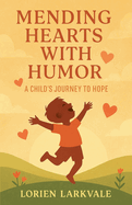Mending Hearts with Humor: A Child's Journey to Hope