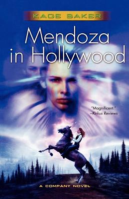 Mendoza in Hollywood: A Novel of the Company - Baker, Kage